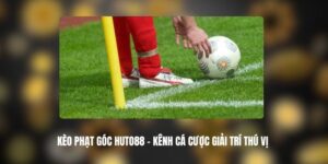 Kèo Phạt Góc HUTO88
